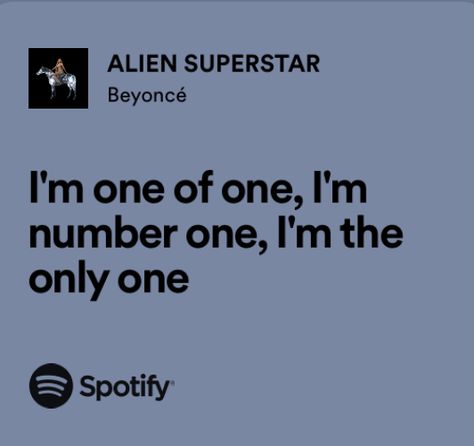 alien superstar - beyonce Beyonce Vision Board, Beyonce Alien Superstar Lyrics, Alien Superstar Lyrics, Alien Superstar Tattoo, Beyonce Senior Quote, Beyonce Spotify Lyrics, Beyonce Lyrics Wallpaper, Affirmation Lyrics, Beyonce Energy