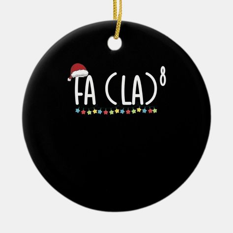 Fa La 8 Christmas Xmas Math Ceramic Ornament Gender: unisex. Age Group: adult. Math Themed Christmas Ornament, Math Ornaments Diy, Math Ornaments, Math Christmas Ornaments, Handy Craft, Creative Math, Country Jokes, Teacher Ornaments, Christmas Math