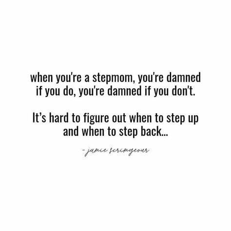 Step Family Problems, Being A Stepmom Is Hard Quotes, Stepmother Quotes, Step Parents Quotes, Stepmom Quotes, Step Parents, Blended Family Quotes, Step Mom Quotes, Step Mom Advice