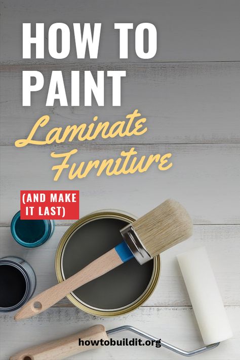 How To Paint Laminate Furniture (And Make It Last) | How To Build It Paint Laminate Furniture To Look Like Wood, How To Paint Cheap Laminate Furniture, How To Paint Melamine Furniture, How To Paint Mdf Furniture, How To Paint Laminate Furniture, Chalk Paint Laminate Furniture, Painting Laminate Table, Furniture Makeover Paint, Laminate Furniture Makeover