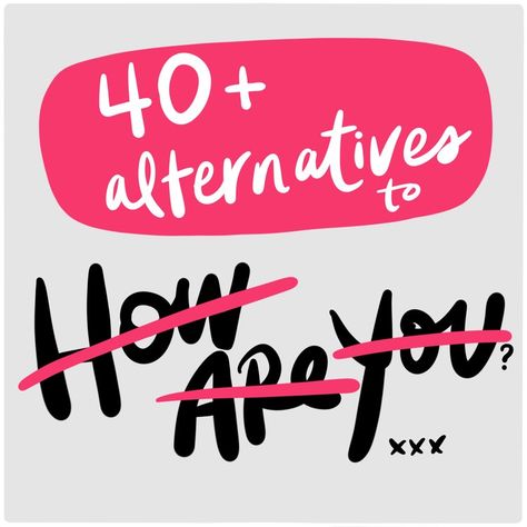 Things To Ask Instead Of How Are You, Alternative To How Are You, How Are You Alternative, What To Ask Instead Of How Are You, What To Say Instead Of How Are You, Alternatives To How Are You, How Are You Replies, Emotion Words, The Sky Is Falling