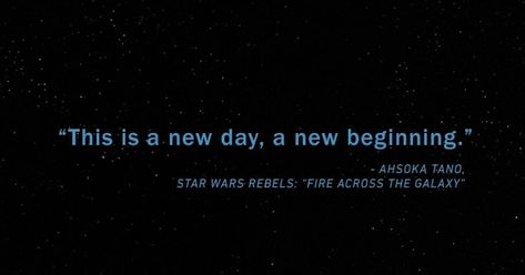 "This is a new day , a new beginning"-Ahsoka Tano Star Wars Quotes Inspirational, Star Wars Quotes, Star Wars Ahsoka, Senior Quotes, Ahsoka Tano, A New Beginning, Star Wars Images, Star Wars Party, Star Wars Rebels