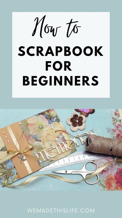 How To Scrapbook For Beginners - We Made This Life How To Scrapbook For Beginners, How To Scrapbook, Scrapbook For Beginners, Scrapbooking Basics, Makers Studio, Scrapbooking Tips, Beginner Scrapbooking, Scrapbook Examples, Scrapbook Planning