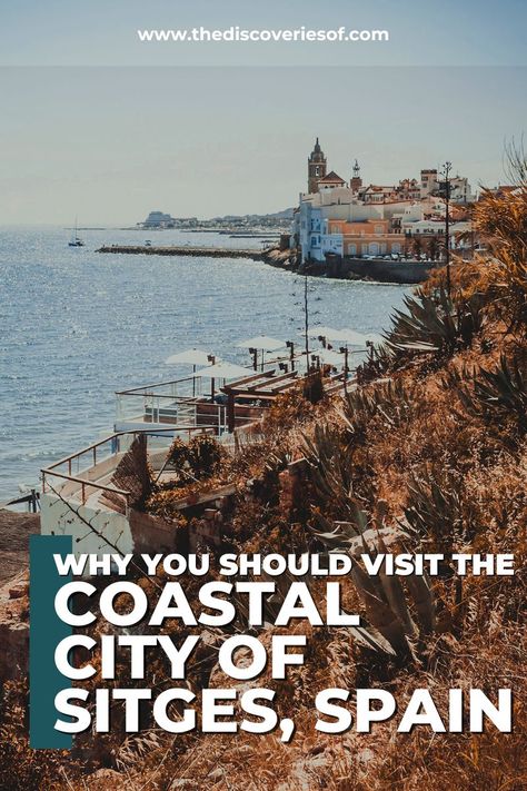 Sun, Sea, and Culture: Exploring the Best of Sitges, Spain Sitges Spain, Bacardi Rum, Spanish Culture, Spain Travel Guide, Northern Spain, Sitges, Hotel Price, Coastal Cities, Natural Park