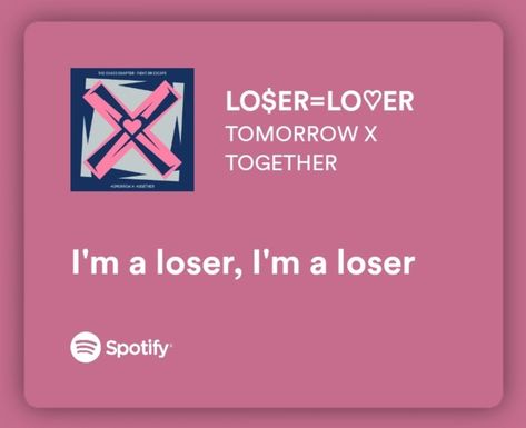 Txt Lyrics Spotify, Txt Songs, Txt Lyrics, Spotify Song Lyrics, Skz Lyrics, Kpop Lyrics, Songs That Describe Me, Relatable Lyrics, I'm A Loser