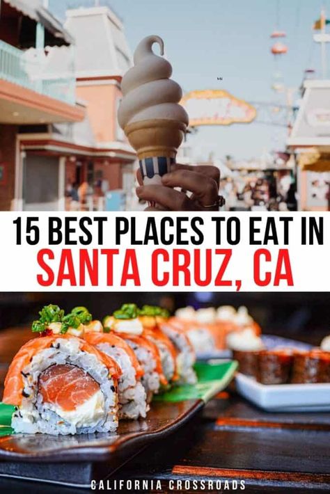 What To Do In Santa Cruz California, Things To Do In Santa Cruz, Santa Cruz Restaurants, Cali Trip, Santa Cruz Beach, California Travel Guide, Travel Foodie, California Food, Santa Cruz California