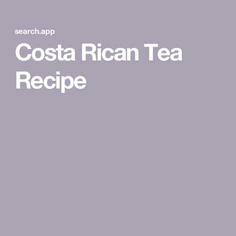 Costa Rican Tea Recipe Costa Rican Tea Recipe, Fresh Turmeric Root, Iced Tea Drinks, Diet Tea, Fresh Turmeric, Tea Recipe, Costa Rican, Fat Burner Drinks, Breakfast Smoothies