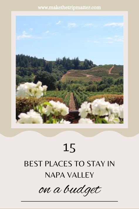 best places to stay in Napa Valley on a budget Where To Stay In Napa Valley, Napa Hotels, Where To Stay In Napa, Napa Valley Honeymoon, Napa Valley Itinerary, Nappa Valley, Wine Pattern, Napa Valley Vacation, Napa Valley Hotels