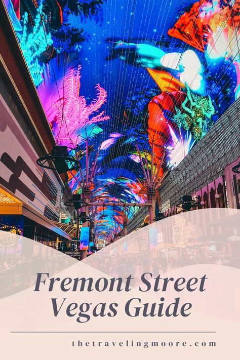 Guide to Downtown Las Vegas and Fremont Street Art District Las Vegas, Las Vegas Fremont Street, Freemont Street Las Vegas Things To Do, Freemont Street Las Vegas, Vegas Itinerary, Vegas Tips, Fremont Street Las Vegas, Las Vegas Tips, Las Vegas Bars