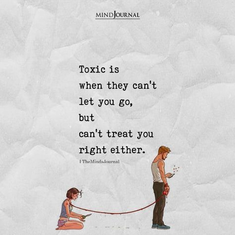 Toxic Is When They Can’t Let You Go Selfish Relationship, Toxic Relationship Quotes, Bad Relationship Quotes, Toxic Quotes, Go Quotes, Bad Quotes, Letting Go Quotes, Go For It Quotes, Toxic Relationship