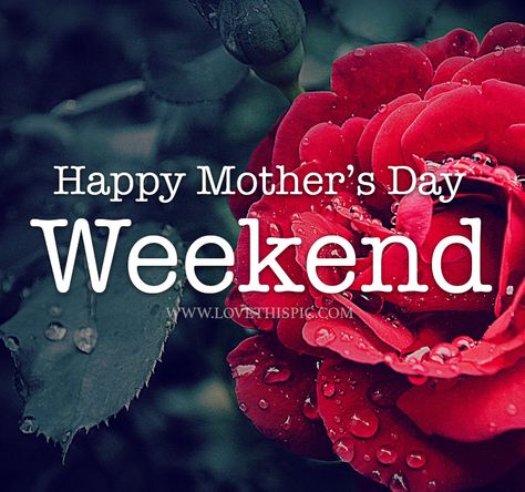 Mother’s Day Weekend Quotes, Mothers Day Weekend Quotes, Happy Mothers Day Weekend, Happy Mother’s Day Weekend Images, Happy Mother’s Day Beautiful Images, Mother’s Day Quotes For Church Signs, Happy Mothers Day Quotes, Mother’s Day Scripture Image, Happy Mothers Day Pictures