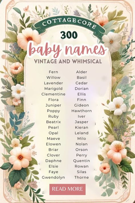 Hey mom tribe! Are you dreaming of whimsical, enchanting names for your baby? I've rounded up 300 magical cottagecore baby boy and girl names just for you! From fairytale-inspired monikers to nature-loving gems, these names are pure whimsy. Join me on this journey through the whimsical world of cottagecore and let's find the perfect name that captures your little one's unique spirit. #MomBlogger #WhimsicalNames #CottagecoreBaby Wildflower Names, Whimsical Last Names, Cottagecore Words, Fairytale Names, Cottage Core Names, Whimsical Names, Cottagecore Baby Names, Cottagecore Boy Names, Cottagecore Baby