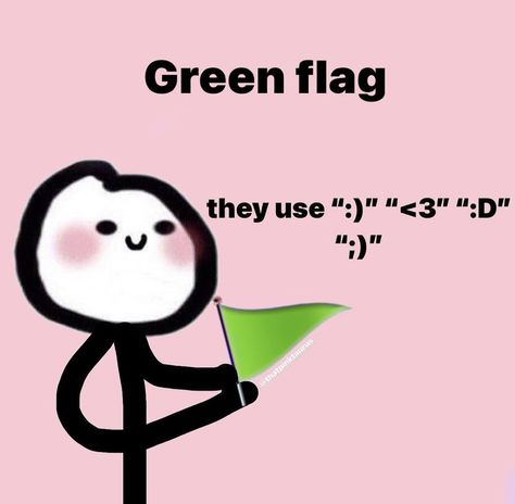 I Love Everyone, Green Flags, Green Flag, Pinterest Memes, Facebook Memes, Love Everyone, Wholesome Memes, Cute Memes, Coping Mechanisms