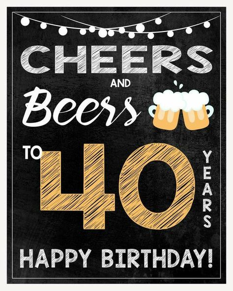 Party Chalkboard Sign, Cheers And Beers To 40 Years, 40th Birthday Wishes, 40th Birthday Themes, 40 Birthday Signs, Husband 40th Birthday, 40th Birthday Men, Party Chalkboard, 40th Bday Ideas