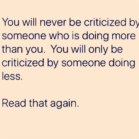 Maybe not, never, but You get the gist. Watch the people doing the most criticizing, they’re generally never the people doing the most. If… Judging People Quotes, Mind Your Own Business Quotes, People Change Quotes, Judge Quotes, Opinion Quotes, Wellness Magazine, Down Quotes, Philosophy Quotes, People Quotes