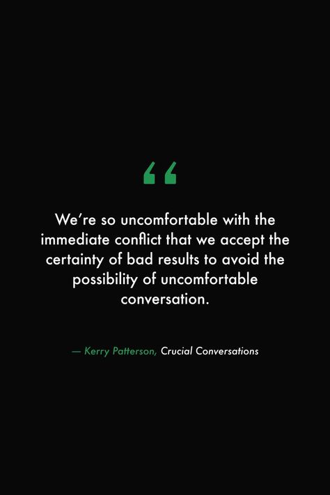 We’re so uncomfortable with the immediate conflict that we accept the certainty of bad results to avoid the possibility of uncomfortable conversation #books #read #library #conversation #quotes #conflict #people #feelings #emotions #love Avoid Conflict Quotes, Quotes About Uncomfortable, Private Conversations Quotes, Quotes About Ethical Behavior, Uncomfortable Quotes Motivation, Irreconcilable Differences Quotes, Avoiding Conversation Quotes, Conflict Avoidance Quotes, When We Avoid Difficult Conversations