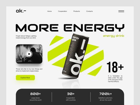 OK - Energy Drink Website Minimalistic Web Design, Drink Website, Ui Design Website, Homepage Design, Web Ui Design, Webpage Design, App Design Inspiration, Ui Design Inspiration, Web Inspiration