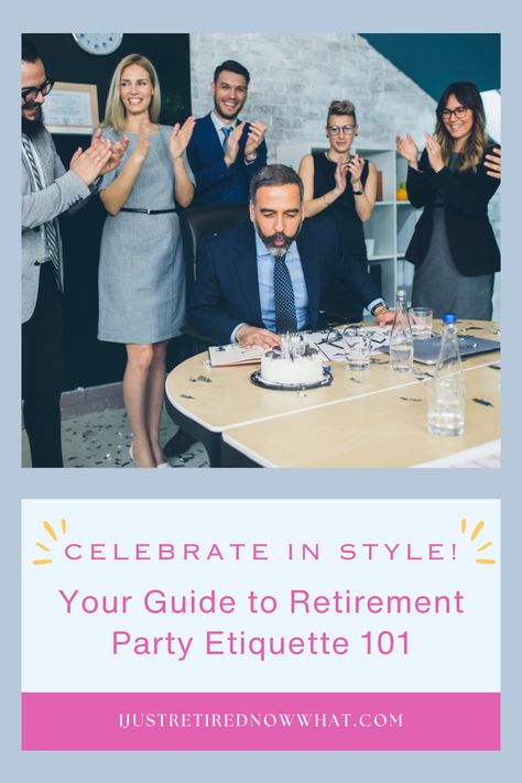 retirement party with man blowing out candle on a cake Retirement Party Outfits, Office Retirement Party, Party Etiquette, Retirement Lifestyle, Retirement Party, Retirement Parties, Party Outfits, Good Habits, Enjoy Life