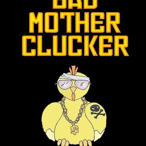 Bad Mother Clucker Fried Chicken Gangster Gangsta Thug T Shirt Thug Cartoon, Mother Clucker, Bad Mother, Trend Quote, Be Unique, Embroidery Art, Fried Chicken, A Bad, The Internet