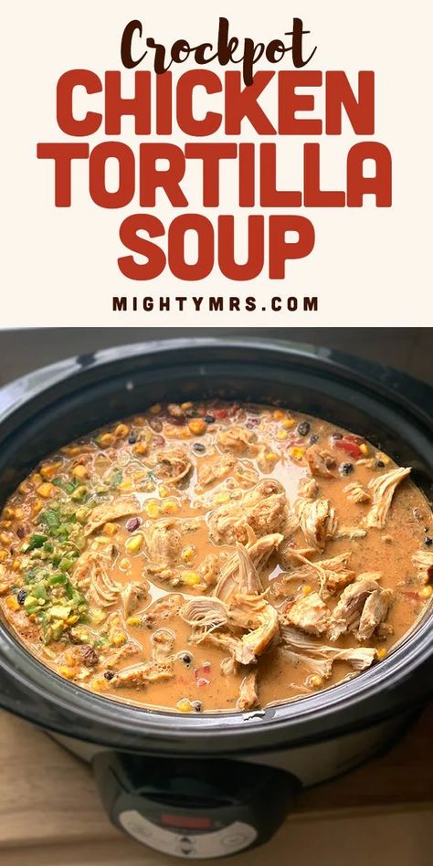 Tortilla Soup Crockpot, Crockpot Chicken Tortilla Soup, Chicken Tortilla Soup Crock Pot, Slow Cooker Chicken Tortilla Soup, Creamy Chicken Tortilla Soup, Chicken Tortilla Soup Recipe, Chicken Tortilla Soup Easy, Chicken Tortillas Soups Recipe, Easy Crockpot Chicken