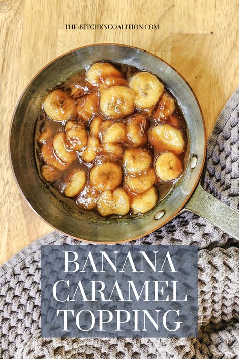 Banana Caramel Topping Banana Foster, Dutch Baby Recipe, Banana Caramel, Bananas Foster, Waffle Toppings, Caramel Topping, Cinnamon Banana, Banana Pancakes, Banana Recipes