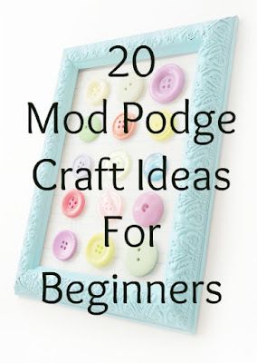 20 Easy Mod Podge Crafts for Beginners Craft Ideas For Beginners, Mod Podge Projects, Diy Mod Podge, Craft Clay, Mod Podge Crafts, Decoupage Diy, Modge Podge, Diy Spring, Easy Craft Projects