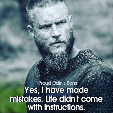 "Yes, I have made mistakes. Life didn't come with instructions." Ragnar Quotes, Vikings Quotes, Ragnar Lothbrok Quotes, Ivar Vikings, Ragnar Lothbrok Vikings, Viking Quotes, Vikings Ragnar, Warrior Quotes, Ragnar Lothbrok