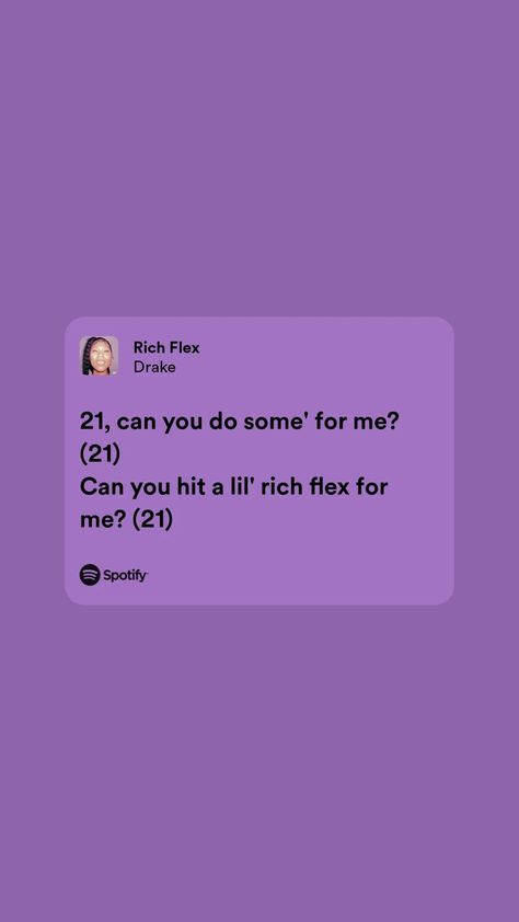 Rich Flex Spotify, Rich Flex Lyrics, 21st Wallpaper, Songs For 21st Birthday, 21 Savage Captions, 21 Savage Birthday, 21 Can You Do Sum For Me, 21 Savage Lyrics, Birthday Song Lyrics