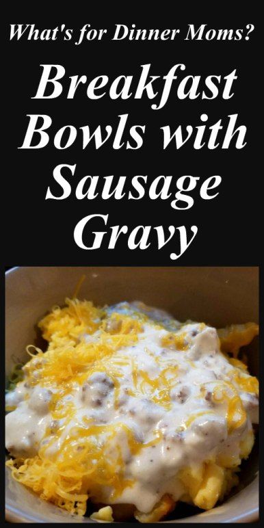 Breakfast Bowls with Sausage Gravy – What's for Dinner Moms? Breakfast With Gravy, Sausage Gravy Meal Ideas, Homemade Frozen Breakfast Bowls, Sausage Gravy Ideas, Low Carb Filling Dinners, Freezer Sausage Gravy, Homemade Breakfast Bowls, Breakfast Supper Ideas, Leftover Sausage Gravy