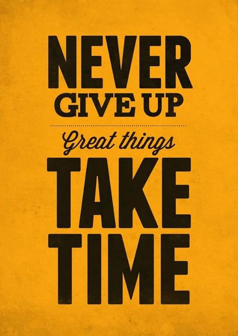 Don't ever give up, keep pushing! #Wetalkgold Free Inspirational Quotes, Great Things Take Time, Swag Quotes, Motivational Quotes Wallpaper, Things Take Time, Vince Lombardi, Inspirational Quotes Pictures, Take Time, Inspirational Quotes Motivation