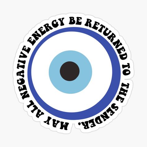 Get my art printed on awesome products. Support me at Redbubble #RBandME: https://www.redbubble.com/i/sticker/Evil-Eye-May-All-Negative-Energy-Be-Returned-To-The-Sender-by-PinkLollypop/116536596.JCQM3?asc=u Evil Eye Sayings, Evil Eyes Off Quotes, Evil Eye Quotes Words, Nazar Quotes Evil Eye, Evil Eye Return To Sender, Manifestation Stickers, May All Negative Energy Be Returned To Sender, Evil Eye Stickers Printable, Evil Eye Vinyl