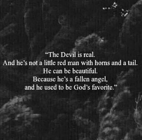 Demonic Quotes, Devil Quotes, Evil Quotes, Villain Quote, Really Deep Quotes, Soul Quotes, Deep Thought Quotes, The Devil, Real Quotes