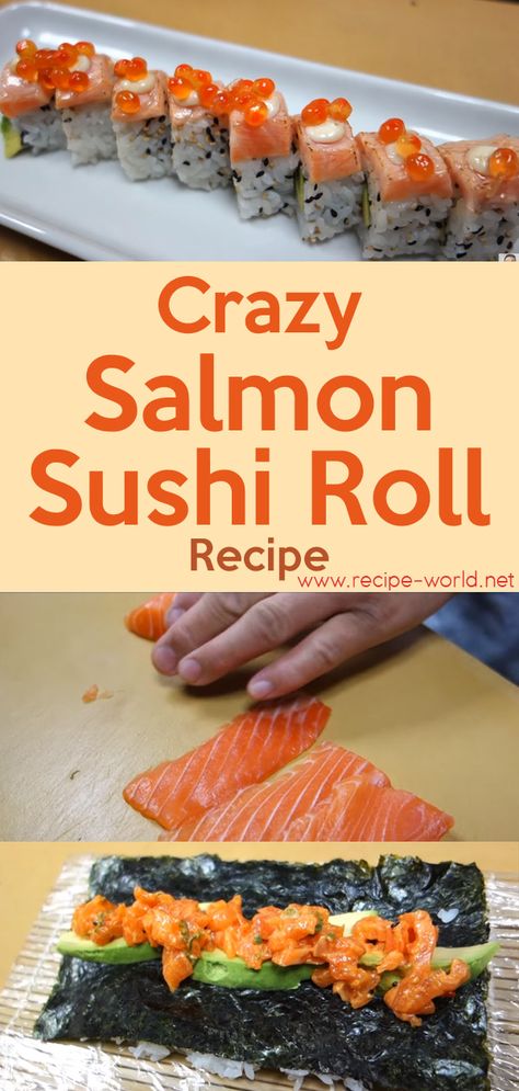 Recipe World Crazy Salmon Sushi Roll - Recipe World Salmon Sushi Rolls Recipes, Sushi Roll Ideas, Sushi Salmon Recipes, Japanese Keto, Sushi Filling Ideas, Salmon Roll Sushi, Sushi With Salmon, Salmon Sushi Recipes, Type Of Sushi