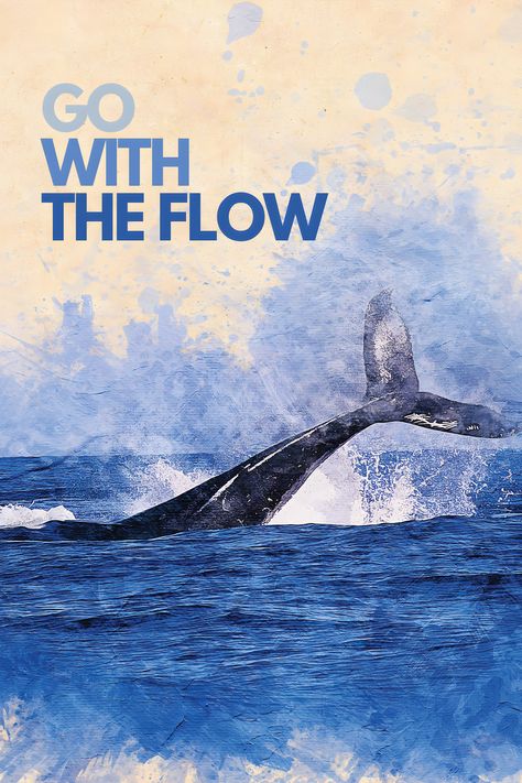 Save The Ocean Posters, Ocean Poster Design, Go With The Flow Quotes, Ocean Life Quotes, Whale Quotes, Whale Quote, Flow Aesthetic, Ocean Posters, Flow Quotes