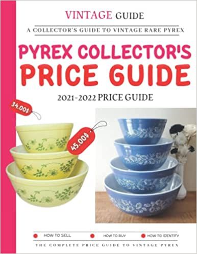 Pyrex Collector’s Price Guide 2021-2022: A Collector’s Guide To Vintage Rare Pyrex: Barnes, Dwayne.Jr: 9798354235667: Amazon.com: Books Noritake China Patterns Vintage, Noritake China Patterns, 127 Yard Sale, Antique Dishes Collectible, Vintage Wedding Colors, Pyrex Vintage Rare, Vintage Pyrex Dishes, Rare Pyrex, Pyrex Patterns