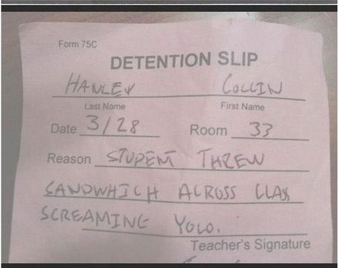 Best detention slip ever... "Student threw sandwich across class screaming YOLO"...   EPIC! Funny Detention Slips, Funny Texts Crush, Funny Text Fails, Text Fails, Student Notebooks, Boyfriend Texts, 10 Funniest, Parenting Fail, Fail Video