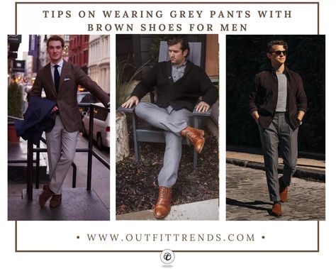 How to Wear Grey Pants with Brown Shoes? 7 Tips for Men Brown Shoes Outfit Men, Grey Pants Brown Shoes, Brown Shoes Outfit, Outfit Ideas For Boys, Best Color Combinations, Graduation Outfit Ideas, Guys Fashion Casual, Brown Shoes Men, Colors Combinations