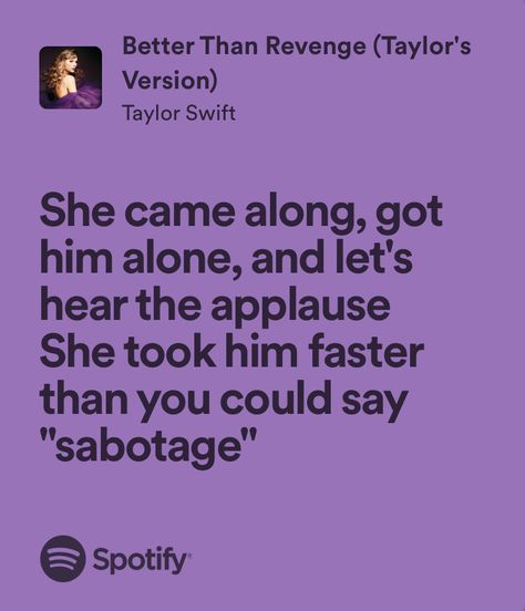 Speak Now Better Than Revenge, Better Than Revenge Lyrics, Better Than Revenge Taylor Swift, Better Than Revenge, Revenge Quotes, My Love Lyrics, Taylor Lyrics, Taylor Swift 1989, Long Live Taylor Swift