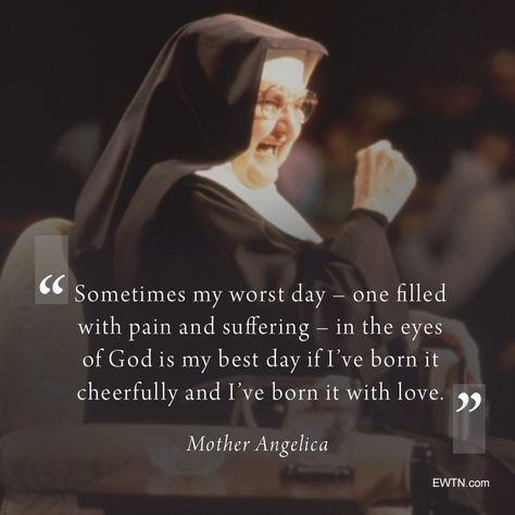 Mother Angelica EWTN.com Mother Angelica, Worst Day, Prayer Scriptures, Faith Inspiration, Know The Truth, Great Memories, Mother Mary, Catholic Faith, Christian Art