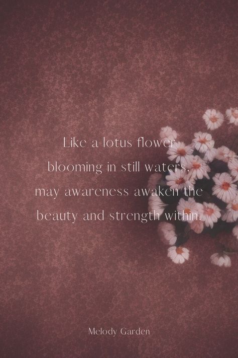 "Like a lotus flower blooming in still waters, may awareness awaken the beauty and strength within." Lotus Flower Quotes New Beginnings, Quotes About Lotus Flower, Lotus Quotes, Slow Down Quotes, Lotus Flower Quote, Lotus Quote, Lotus Flower Wallpaper, Lotus Wallpaper, Water Quotes