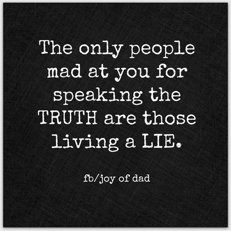 The only people mad at you for speaking the TRUTH are those living a LIE. Evil Person, Villain Quote, God Father, Life Quotes Love, Soul Quotes, You Mad, Truth Quotes, Speak The Truth, Lingerie Shop