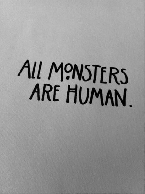 monsters All Monsters Are Human, Monsters Are Human, American Horror Story Quotes, Wolf Aesthetic, American Horror Story Asylum, American Horror Story 3, Connor Franta, Vigan, Imagine Dragons