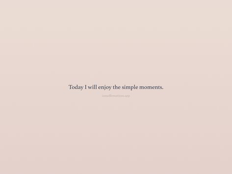 Today I will enjoy the simple moments. From the I am app: https://iamaffirmations.app/download Enjoying The Moment Quotes, Moments Quotes, Simple Quotes, Meditation Quotes, Happy Moments, Meditation, Universe, Inspirational Quotes, In This Moment