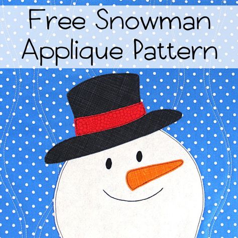 24 Free Snowman Projects to Sew - Jacquelynne Steves Christmas Applique Patterns, Snowman Applique, Applique Template, Free Applique Patterns, Snowflake Quilt, Christmas Quilt Blocks, Snowman Quilt, Appliqué Patterns, Christmas Quilt Patterns