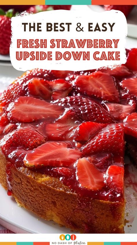 Fresh Strawberry Upside Down Cake Recipe Strawberry Upside Down Cake Easy, Strawberry Upside Down Cake, Gluten Free Christmas Recipes, Best Gluten Free Bread, Gluten Free Holiday Recipes, Best Gluten Free Desserts, Best Party Food, Gluten Free Recipes For Breakfast, Delicious Gluten Free Recipes