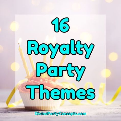 16 Royalty Party Themes - Divine Party Concepts