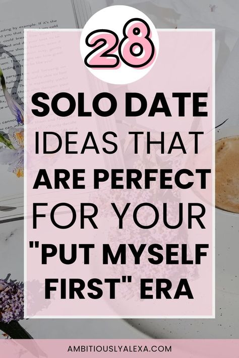 solo date ideas 2024 Vision Board Date Night, Self Love Date Night, Self Dating Ideas, Self Care Date Night Ideas, Single Date Aesthetic, Self Date Ideas At Home, Solo Date Ideas For Women, Taking Yourself On A Date, Solo Date Ideas At Home