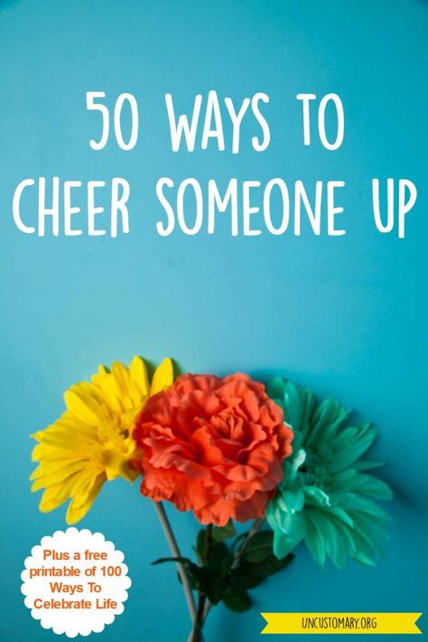 50 Ways To Cheer Someone Up | Uncustomary Cards To Cheer Up A Friend, Ways To Cheer Someone Up, Cheer Up Quotes For Her, Tiny Gifts For Friends, How To Cheer Up Your Best Friend, Quotes To Cheer Someone Up, Cheer Up Gifts Friends, To Cheer Up A Friend, Cheer Up A Friend