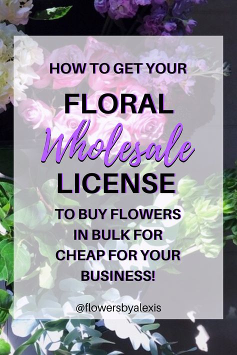 How to get your floral wholesale license to buy flowers in bulk for cheap for your business! Florist how to become a florist floral design wholesale flower Flower Wholesale Market, How To Learn Floral Design, Starting A Floral Business, Wholesale Silk Flowers, How To Become A Florist At Home, How To Start A Floral Business From Home, Flower Shop Organization Ideas, How To Start A Flower Business, How To Become A Florist