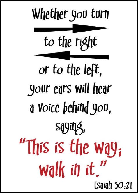 Isaiah 30:21 Your own ears will hear him.     Right behind you a voice will say, “This is the way you should go,”     whether to the right or to the left. Isaiah 30 21, Isaiah 30, Book Of Isaiah, Bible Commentary, Soli Deo Gloria, Treasure Hunter, Daily Prayers, Vacation Bible School, Favorite Bible Verses